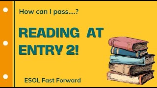 How can I pass reading at Entry 2