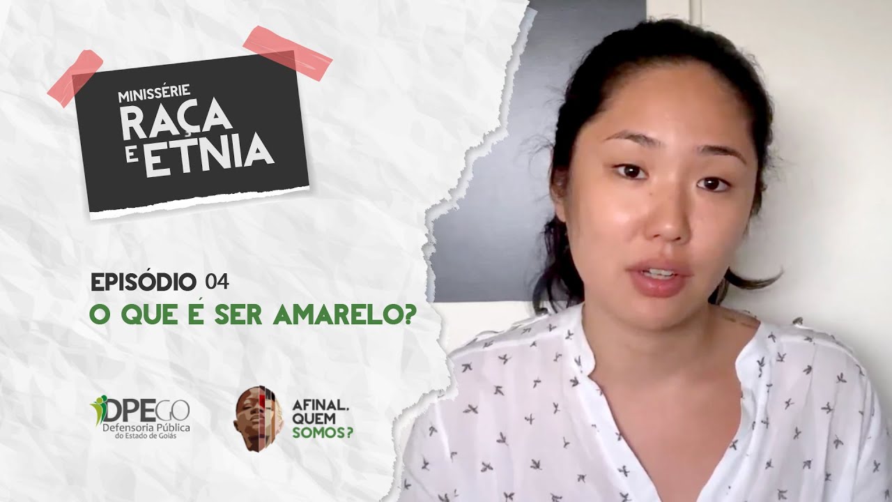 RAÇA E ETNIA: Episódio 04 - O que é ser amarelo?