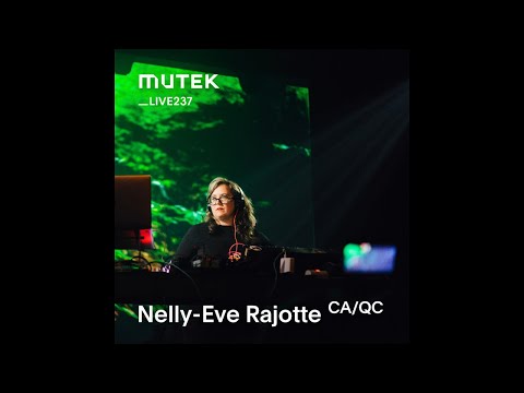 MUTEKLIVE237 - Nelly-Eve Rajotte