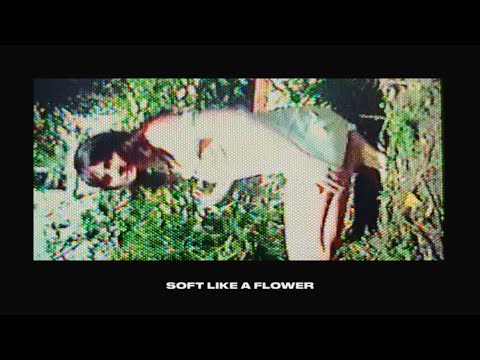 Video thumbnail for Soft Like a Flower