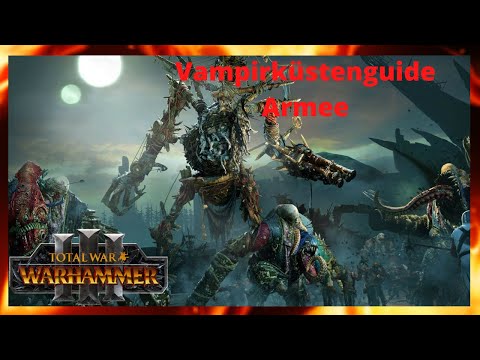 Vampirküstenguide für Immortal Empires in Total War Warhammer 3/Armee und Einheiten/Patch2.3/Deutsch
