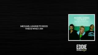 MICHAEL LEARNS TO ROCK - THIS IS WHO I AM
