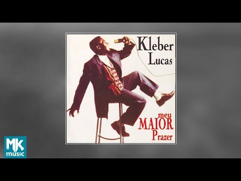 Meu Maior Prazer - Kleber Lucas
