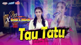 Download lagu TAU TATU - Lara Silvy ft New Pallapa ( Live Music) mp3