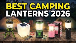 ▶️ Best Camping Lanterns for 2026 | Solar, Rechargeable & To