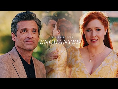 Giselle & Robert || Enchanted To Meet You (disenchanted)