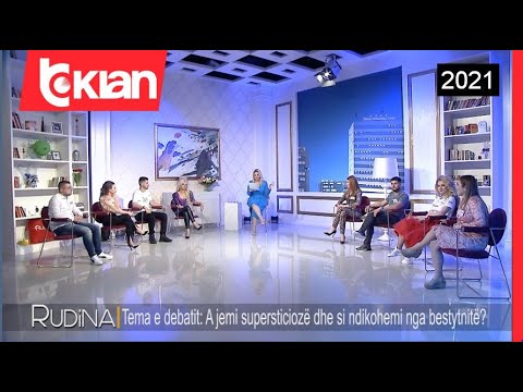 Gara e debatit: A jemi supersticioze dhe si ndikohemi nga bestytnite? - Rudina - 24 Prill 2021