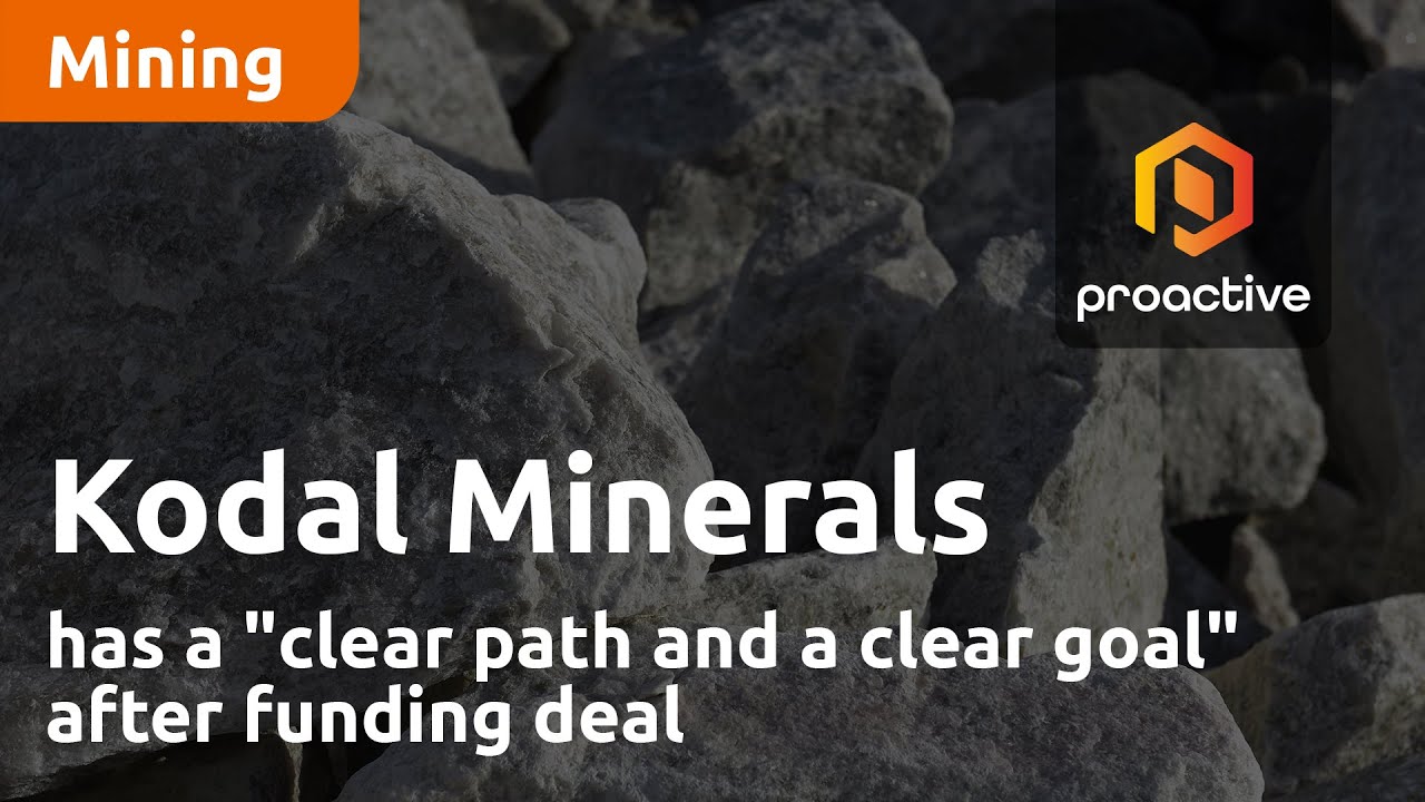 Kodal Minerals has a "clear path and a clear goal" after funding deal