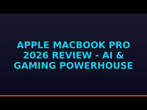 Apple MacBook Pro 2026 Review - AI & Gaming Powerhouse