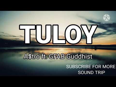 Tuloy - A$tro ft. GFAB Guddhist (Audio)