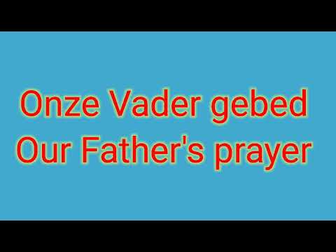 Onze Vader gebed, are Fathers Prayer