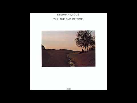 Stephan Micus  - Till The End Of Time -  Till the End of Time