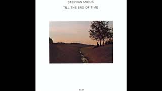 Stephan Micus  - Till The End Of Time -  Till the End of Time