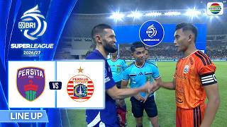 Download lagu Persita vs Persija Jakarta -  Line Up & Kick Off | BRI Super League 2026/27 mp3