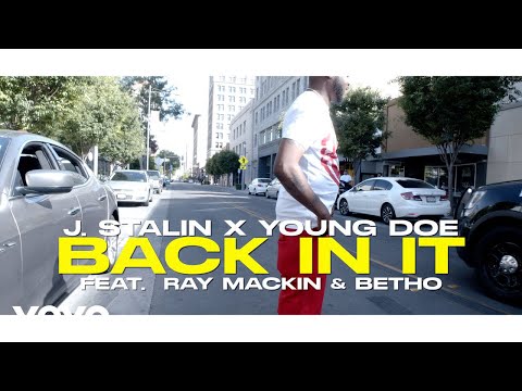 J. Stalin, Young Doe - Back In It (Official Video) ft. Raymackin, Betho