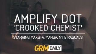 Amplify Dot 'Crooked Chemist' starring Maxsta, Manga, Ny &amp; Rascals