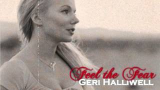 Geri Halliwell - Feel The Fear