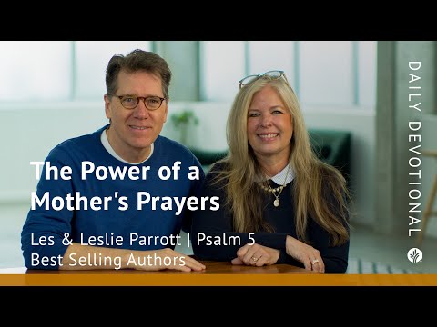 The Power of a Mother’s Prayers | Psalm 5 | Our Daily Bread Video Devotional