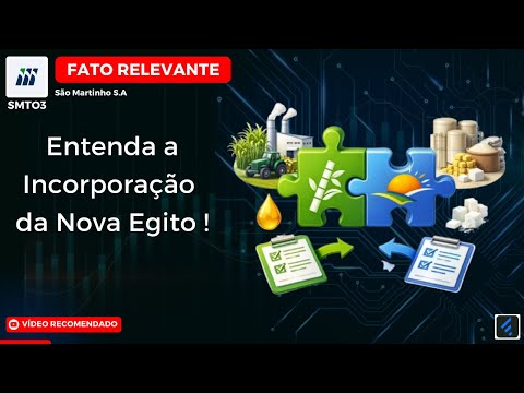 Thumbnail do vídeo: #SMTO3: São Martinho anuncia INCORPORAÇÃO da Nova Egito. Entenda o impacto nas ações.