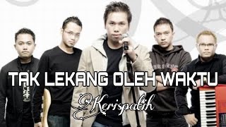 Kerispatih - Tak lekang oleh waktu (karaoke) Tanpa vokal