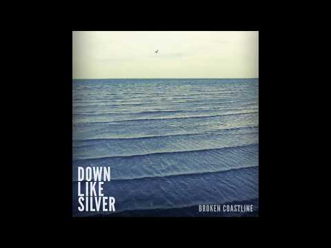 Down Like Silver Broken Coastline