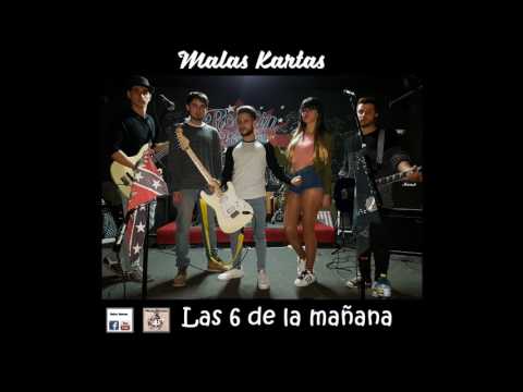 Las 6 de la mañana - Malas Kartas