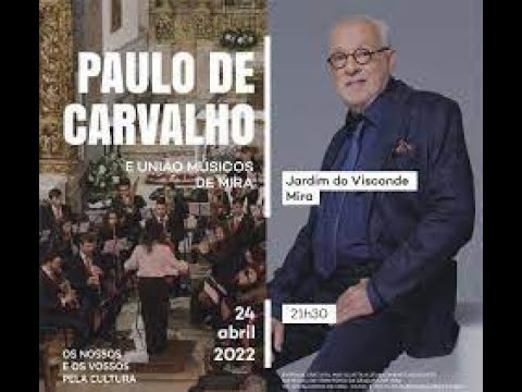 Concerto Paulo de Carvalho & União Músicos de Mira 24 abril 2022