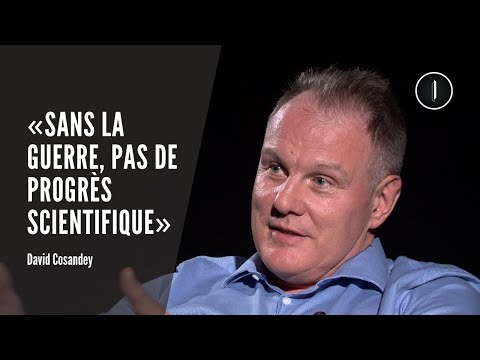 David Cosandey: "War is favorable to scientific progress"