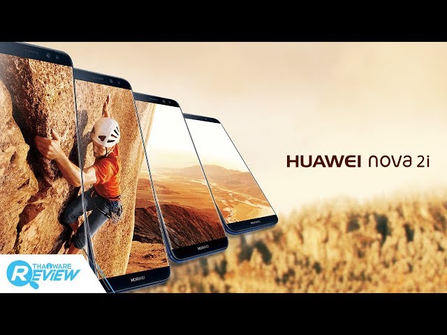   รีวิว HUAWEI NOVA 2i สมาร์ทโฟนราคากลางๆ ที่มาพร้อมสเปคน้องๆ เรือธง