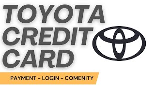 Toyota Credit Card Payment, Login, Comenity