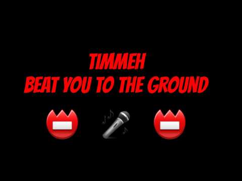 Timmeh| Beat you to the ground!! Musicality