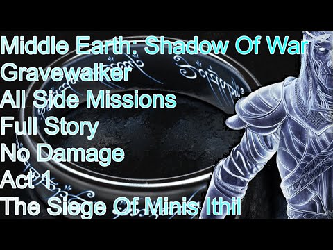Middle Earth: Shadow Of War  Gravewalker No Damage 100% - Act 1 - The Siege Of Minis Ithil