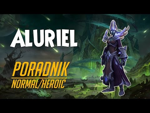 Spellblade Aluriel Normal/Heroic - Poradnik do Nighthold Raid (Legion)