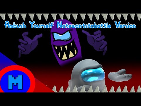 DAGames X Natewantstobattle: Ambush Yourself