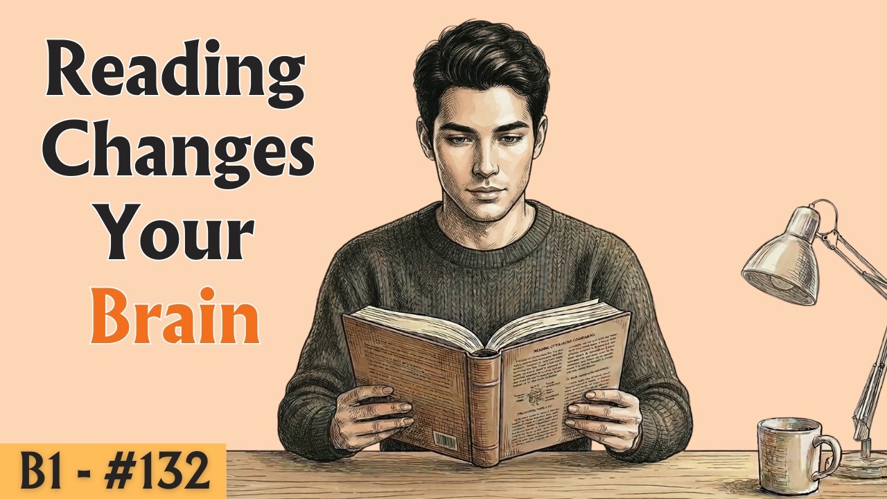 Reading Changes Your Brain | B1 English Listening & Speaking Practice | Improve Your English Skills