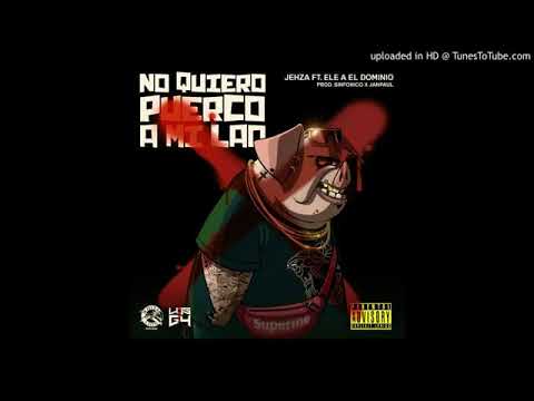 Jehza Ft Ele A El Dominio - No Quiero Puerco a Mi Lao (Audio Oficial) #Codeine