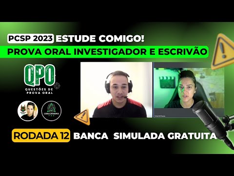 PROVA ORAL PCSP INVESTIGADOR E ESCRIVÃO BANCA SIMULADA GRATUITA RODADA #12  @ConcurseiroPRO