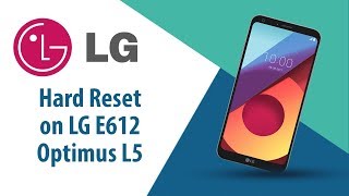 How to Hard Reset on LG Optimus L5 E612?