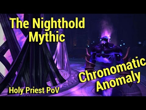 World of Warcraft: Legion - The Nighthold Mythic - Chronomatic Anomaly - Holy Priest PoV