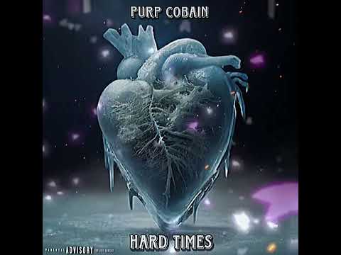 Purp Cobain - Hard Times (Prod. By EMAR)