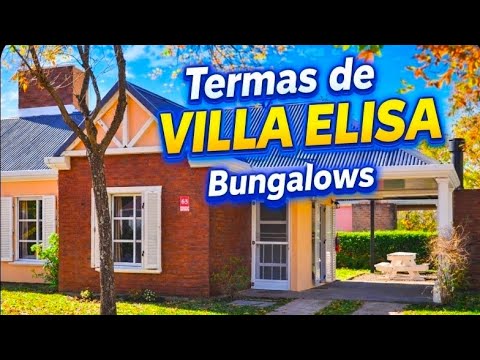 ¿CONVIENE UN BUNGALOWS EN LAS TERMAS? TERMAS DE VILLA ELISA