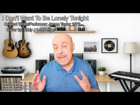 I Don't Want To Be Lonely Tonight - James Taylor Cover