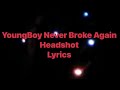 YoungBoy Never Broke Again Headshot Lyrics Video