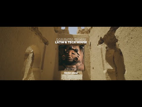 LATIN & TECH HOUSE MIX | MARCH 2023 / by Mario Eddie | EP 021