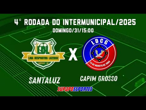 QUARTA  RODADA/ INTERMUNICIPAL/2025/   SANTA LUZ X  CAPIM GROSSO