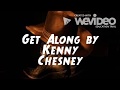 Get Along Lyrics By Kenny Chesney