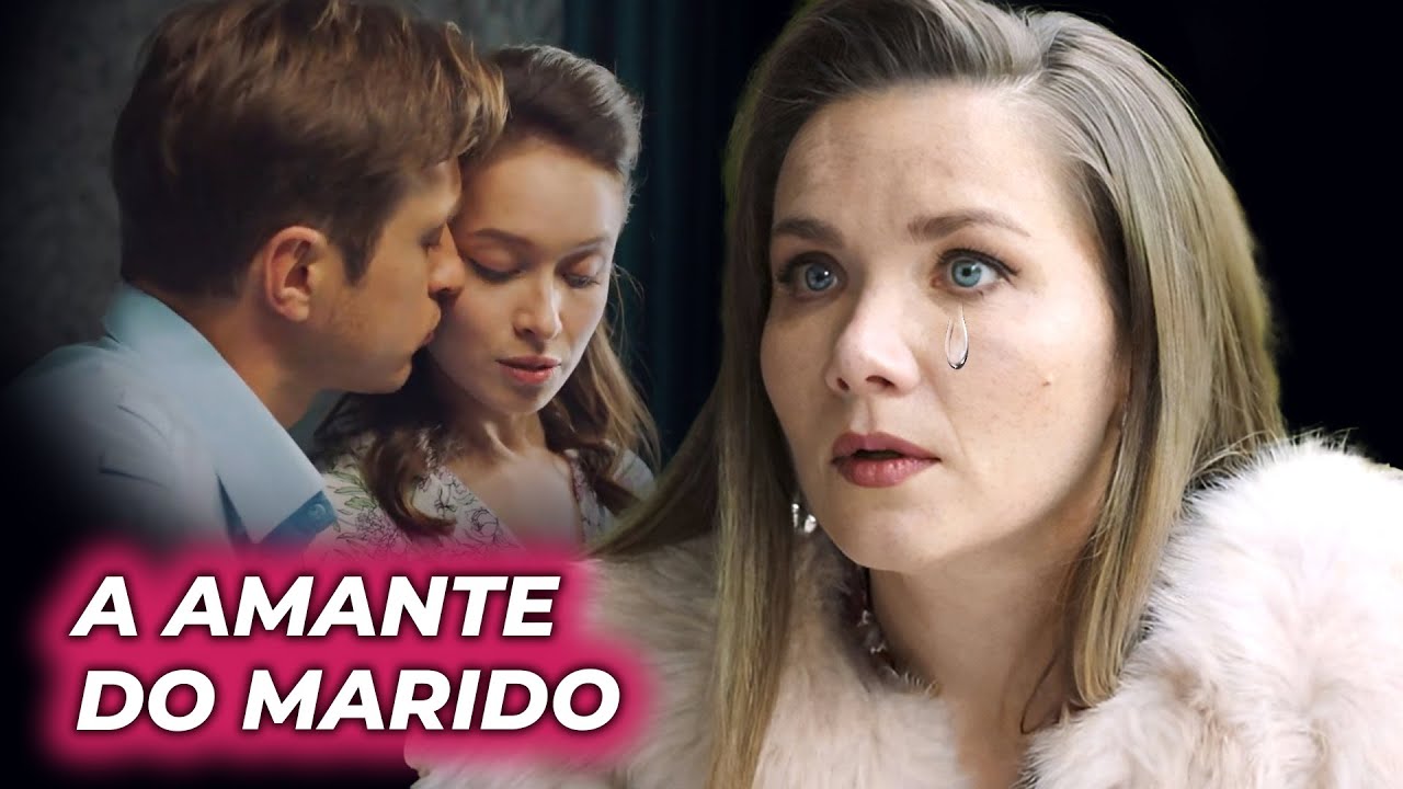 A AMANTE DO MARIDO | IMAGENS PROIBIDAS | Séries completas - romance e drama