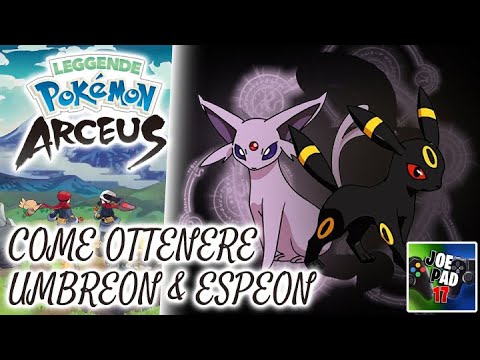 COME OTTENERE UMBREON & ESPEON | LEGGENDE POKEMON: ARCEUS