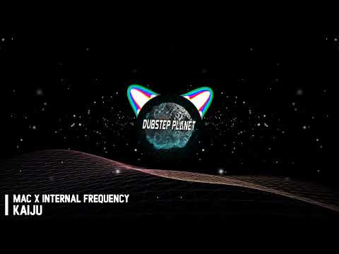 [DEEP DUB] MAC X INTERNAL FREQUENCY - KAIJU