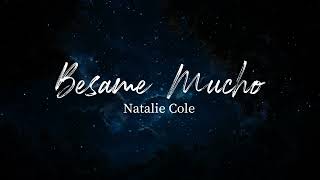 Besame Mucho - Natalie Cole (Lyrics)